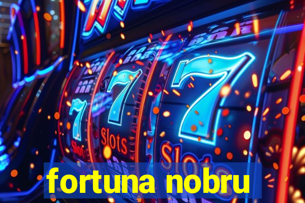 fortuna nobru